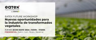 eatex nuevas oportunidades para la industria de transformados vegetales