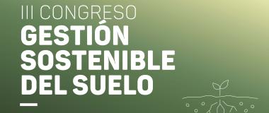 III CONGRESO DE GESTIÓN SOSTENIBLE DEL SUELO