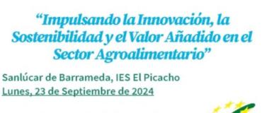 jornada ifapa Impulsando la Innovación, la Sostenibilidad y el Valor Añadido en el Sector Agroalimentario