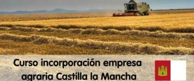 CURSO INCORPORACION A LA EMPRESA AGRARIA_ CastillaLaMancha