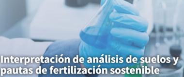 interpretación de análisis de suelos y pautas de fertilización sostenible