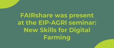 FAIRshare estuvo presente en el seminario EIP-AGRI: Nuevas habilidades para la agricultura digital