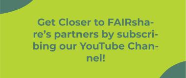 ¡Acérquese a los socios de FAIRshare suscribiéndose a nuestro canal de YouTube!